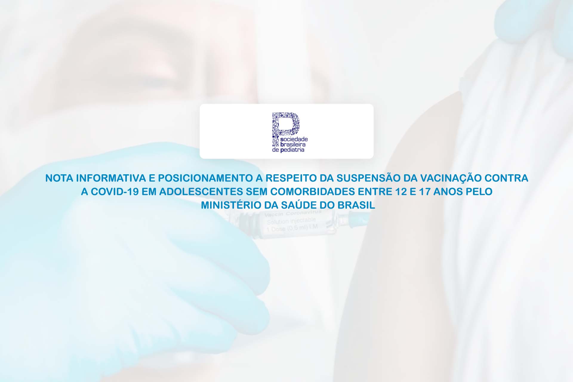 Nota Informativa da SBP sobre suspenção vacinação covid-19 Nota Informativa da SBP sobre suspenção vacinação covid-19